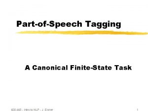 PartofSpeech Tagging A Canonical FiniteState Task 600 465