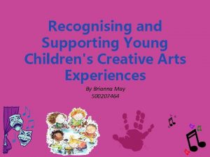 Recognising and Supporting Young Childrens Creative Arts Experiences