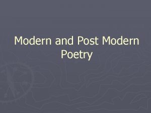 Modern and Post Modern Poetry Characteristics of Modern