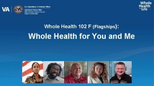 Whole Health 102 F Flagships Whole Health for
