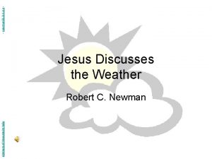 Abstracts of Powerpoint Talks Jesus Discusses the Weather