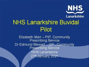 NHS Lanarkshire Buvidal Pilot Elizabeth Marr PIP Community