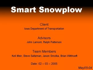 Smart Snowplow Client Iowa Department of Transportation Advisors