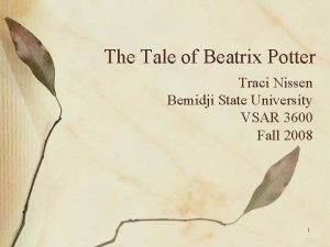 The Tale of Beatrix Potter Traci Nissen Bemidji