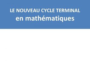 LE NOUVEAU CYCLE TERMINAL en mathmatiques Srie technologique