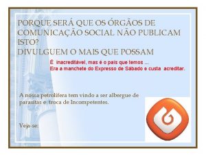 PORQUE SER QUE OS RGOS DE COMUNICAO SOCIAL