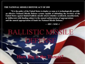 BALLISTIC MISSILE DEFENSE How Big is the Threat