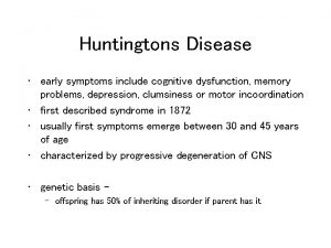 Huntingtons Disease early symptoms include cognitive dysfunction memory