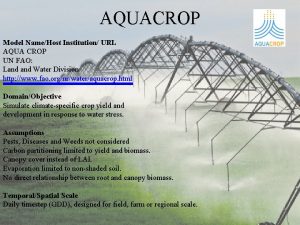 AQUACROP Model NameHost Institution URL AQUA CROP UN