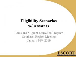 Eligibility Scenarios w Answers Louisiana Migrant Education Program