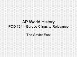 AP World History POD 24 Europe Clings to