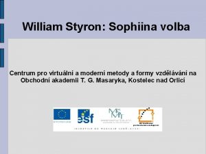 William Styron Sophiina volba Centrum pro virtuln a