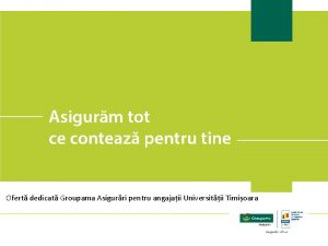 Ofert dedicat Groupama Asigurri pentru angajaii Universitii Timioara