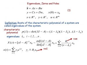 Eigenvalues Zeros and Poles 1 Definition Roots of