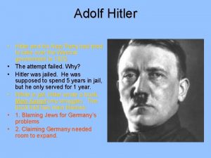 Adolf Hitler Hitler and his Nazi Party had