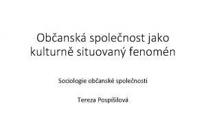 Obansk spolenost jako kulturn situovan fenomn Sociologie obansk