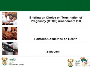 Briefing on Choice on Termination of Pregnancy CTOP