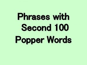 Phrases with Second 100 Popper Words Over the