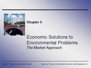 Chapter 5 Economic Solutions to Environmental Problems The