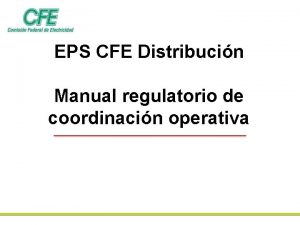 EPS CFE Distribucin Manual regulatorio de coordinacin operativa