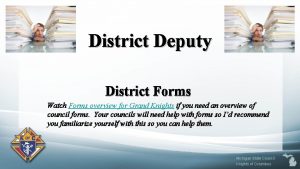 District Deputy District Forms Watch Forms overview for