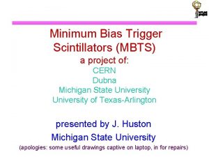 Minimum Bias Trigger Scintillators MBTS a project of