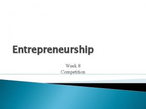 Entrepreneurship Week 8 Competition Invitation to attend 15