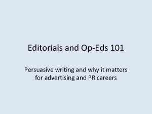 Editorials and OpEds 101 Persuasive writing and why