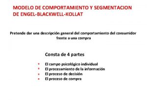 MODELO DE COMPORTAMIENTO Y SEGMENTACION DE ENGELBLACKWELLKOLLAT Pretende