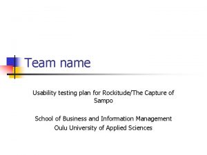 Team name Usability testing plan for RockitudeThe Capture