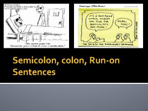 Semicolon Runon Sentences Semicolon Rule 1 a Use