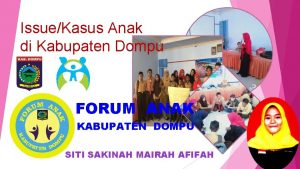 IssueKasus Anak di Kabupaten Dompu FORUM ANAK KABUPATEN