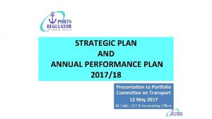 STRATEGIC PLAN AND ANNUAL PERFORMANCE PLAN 201718 Presentation