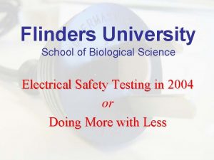 Flinders University School of Biological Science Electrical Safety