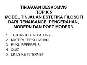 TINJAUAN DESKOMVIS TOPIK 5 MODEL TINJAUAN ESTETIKA FILOSOFI