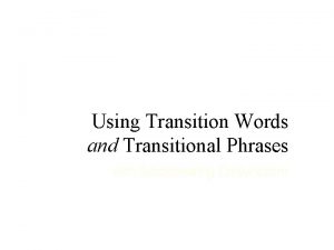 Using Transition Words and Transitional Phrases with Subordinating