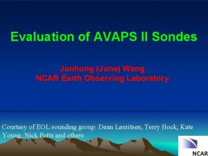 Evaluation of AVAPS II Sondes Junhong June Wang