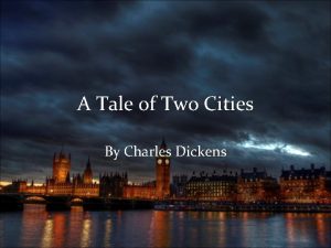 A Tale of Two Cities By Charles Dickens