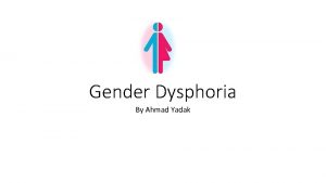 Gender Dysphoria By Ahmad Yadak Terminology Sex Sexual