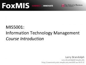 MIS 5001 Information Technology Management Course Introduction Larry