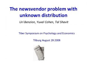 The newsvendor problem with unknown distribution Uri Benzion