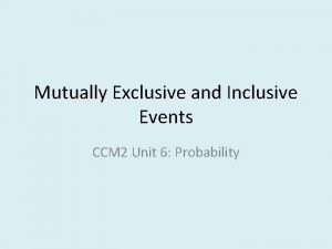 Mutually Exclusive and Inclusive Events CCM 2 Unit