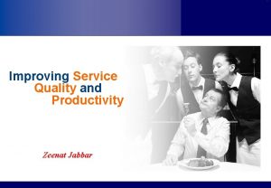 Services Marketing Improving Service Quality and Productivity Zeenat