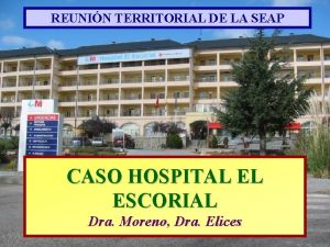 REUNIN TERRITORIAL DE LA SEAP CASO HOSPITAL EL