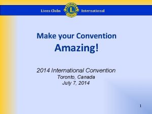 Lions Clubs International Make your Convention Amazing 2014