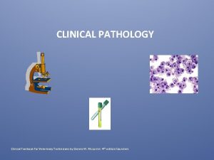 CLINICAL PATHOLOGY Clinical Textbook for Veterinary Technicians by