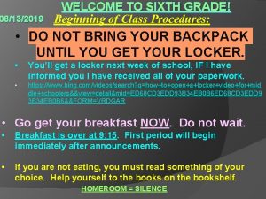 WELCOME TO SIXTH GRADE 08132019 Beginning of Class