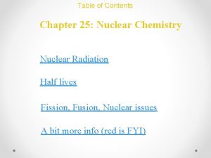 Table of Contents Chapter 25 Nuclear Chemistry Nuclear