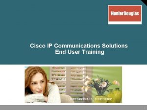Cisco IP Communications Solutions End User Training 1