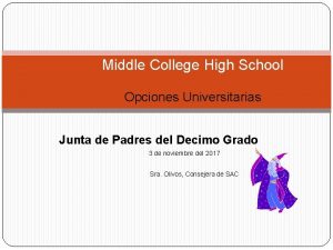 Middle College High School Opciones Universitarias Junta de